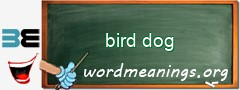 WordMeaning blackboard for bird dog